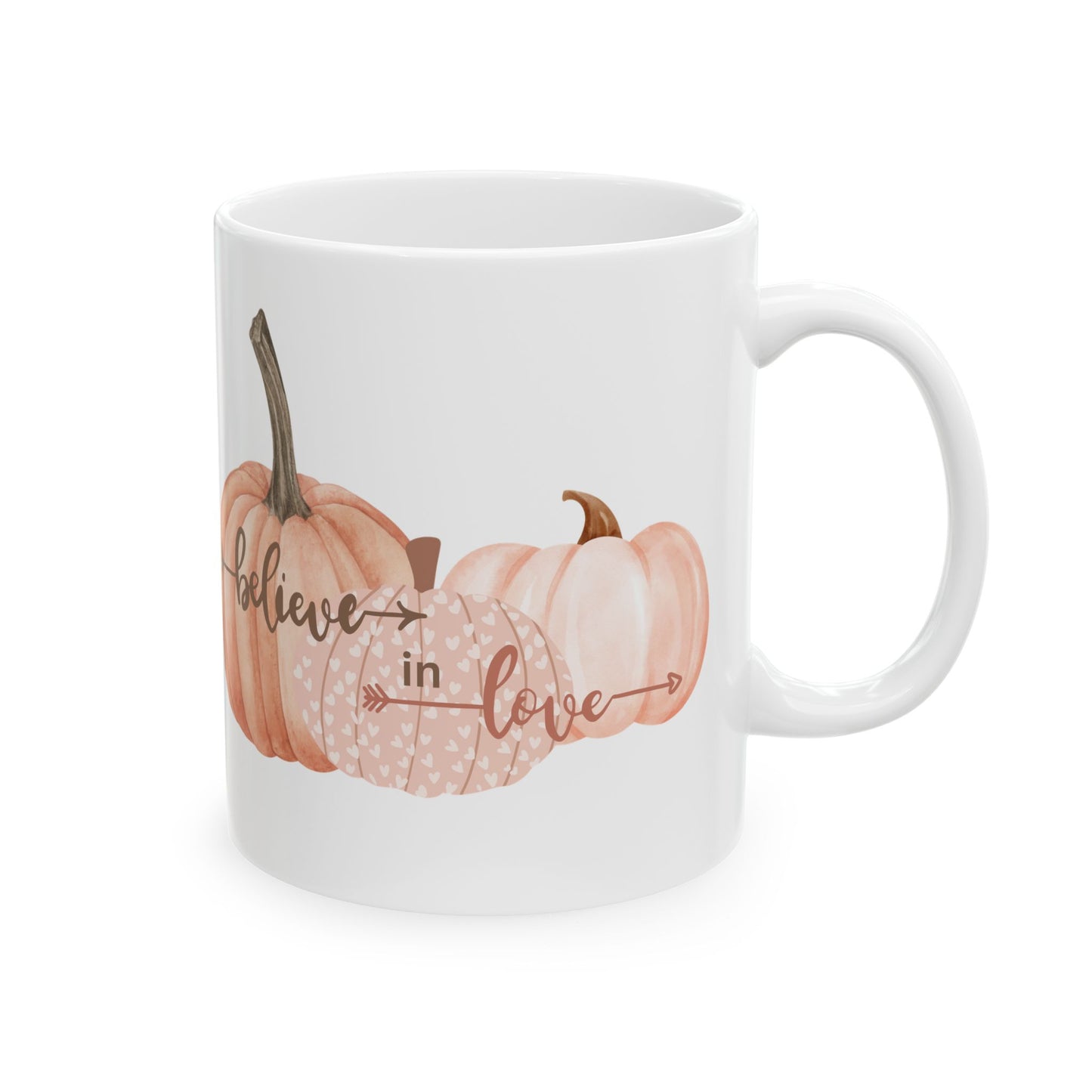 "Believe in Love" Ceramic Coffee or Tea Mug, (11oz)